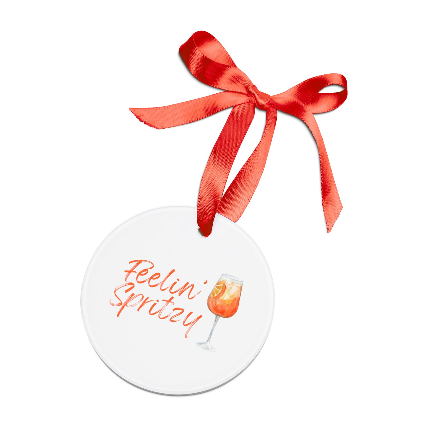 Feelin' Spritzy Acrylic Ornament