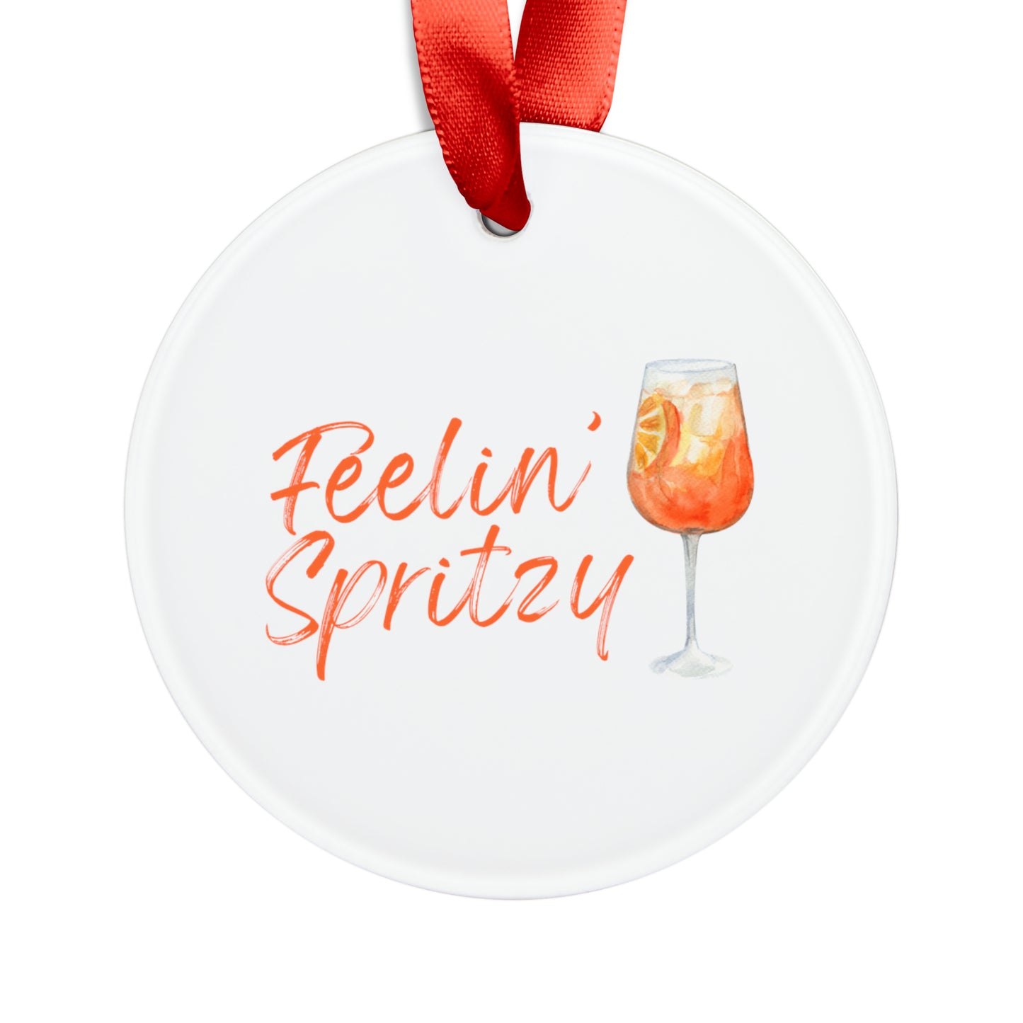 Feelin' Spritzy Acrylic Ornament